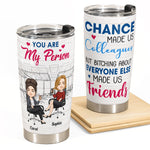 Bitching About Everyone Else Made Us Friends - Personalized Tumbler Cup - Birthday, Funny Gift For Work Bestie, Coworker, Colleague, Friends, Bff