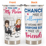 Bitching About Everyone Else Made Us Friends - Personalized Tumbler Cup - Birthday, Funny Gift For Work Bestie, Coworker, Colleague, Friends, Bff