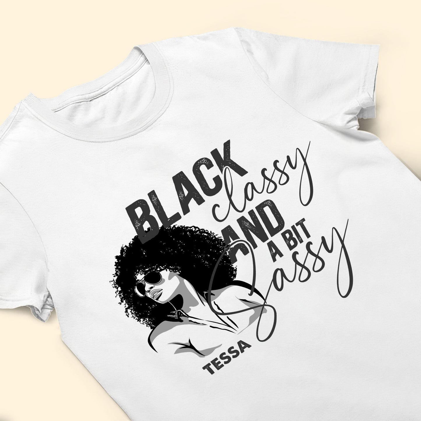 Black Classy And A Bit Classy - Personalized Shirt