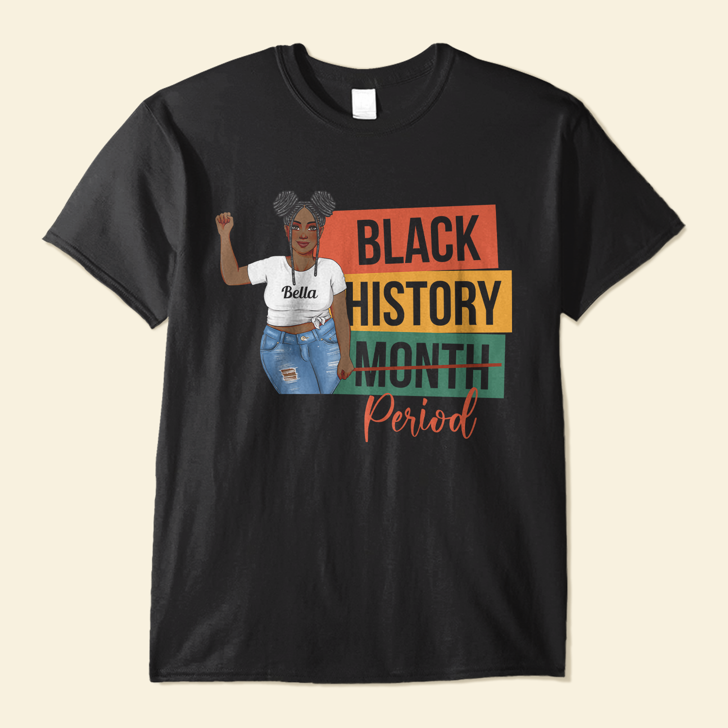 Black History Period - Personalized Shirt - Birthday, Anniversary Gift For Black Girl, Black Woman