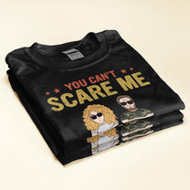 You Can't Scare Me I Have A Daughter - Personalized Shirt