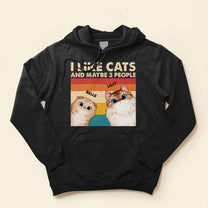 I Like Cats And Dogs And Maybe 3 People - Personalized Shirt