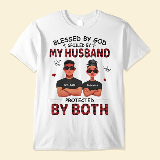 Blessed By God Spoiled By My Husband - Personalized Shirt