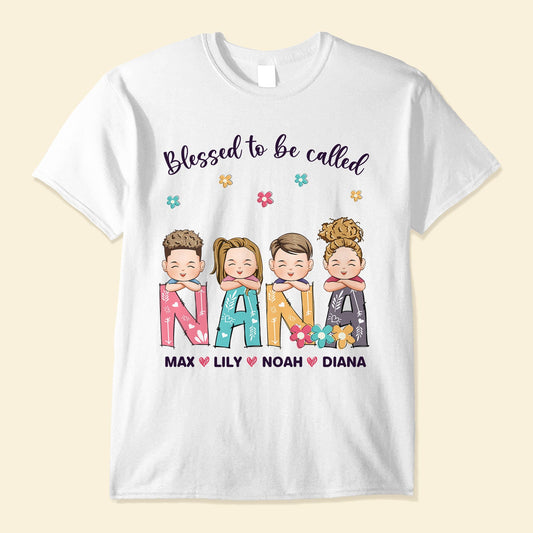 Blessed To Be Called Nana Grandma - Personalized Shirt