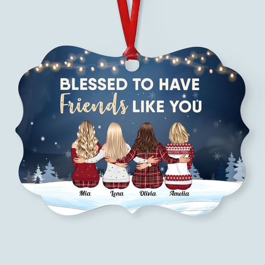 Blessed To Have Friends Like You - Personalized Aluminum Ornament - Christmas Gift For Friends, Co-Workers - Family Sitting