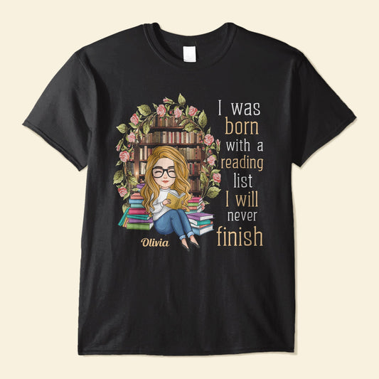 Born With A Reading List I Will Never Finish - Personalized Shirt