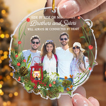 Brothers And Sisters Will Always Be Connected By Heart - Personalized Acrylic Photo Ornament