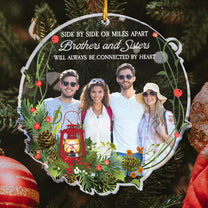 Brothers And Sisters Will Always Be Connected By Heart - Personalized Acrylic Photo Ornament