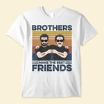 Brothers Make The Best Friends - Personalized Shirt - Birthday Gift For Brothers
