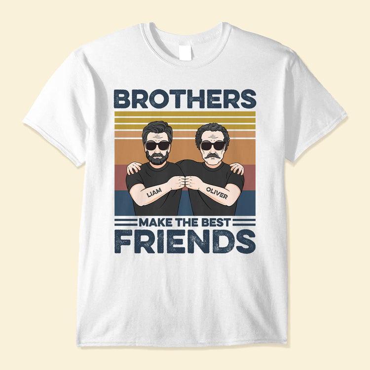 Brothers Make The Best Friends - Personalized Shirt - Birthday Gift For Brothers