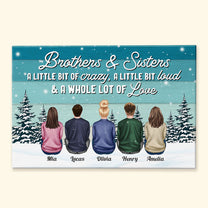 Brothers & Sisters A Little Bit Crazy, Loud A Whole Lot Of Love - Personalized Canvas - Christmas Gift For Brothers & Sisters, Siblings, Cousins - Family Sitting