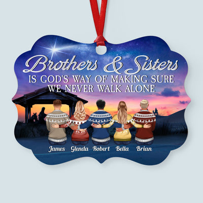 Brothers & Sisters Are God Way Of Making Sure We Never Walk Alone - Personalized Aluminum Ornament - Family Hugging