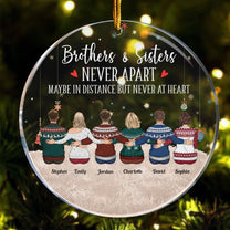 Brothers & Sisters Are Never Apart - Sitting Family - Personalized Circle Acrylic Ornament - Christmas, New Year Gift For Family, Sisters, Brothers, Siblings