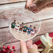 Brothers & Sisters Are Never Apart - Sitting Family - Personalized Circle Acrylic Ornament - Christmas, New Year Gift For Family, Sisters, Brothers, Siblings