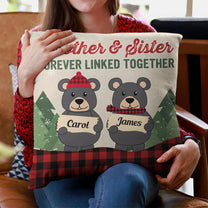 Brothers & Sisters Forever Linked Together  - Personalized Pillow - Christmas Gift For Brothers, Sisters 