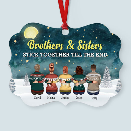 Brothers & Sisters Stick Together Till The End - Personalized Aluminum/Wooden Ornament - Christmas, Loving Gift For Family Members, Brothers, Sisters, Siblings