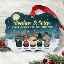 Brothers & Sisters Stick Together Till The End - Personalized Aluminum/Wooden Ornament - Christmas, Loving Gift For Family Members, Brothers, Sisters, Siblings