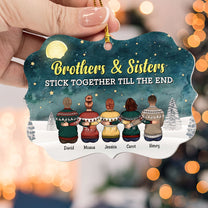Brothers & Sisters Stick Together Till The End - Personalized Aluminum/Wooden Ornament - Christmas, Loving Gift For Family Members, Brothers, Sisters, Siblings