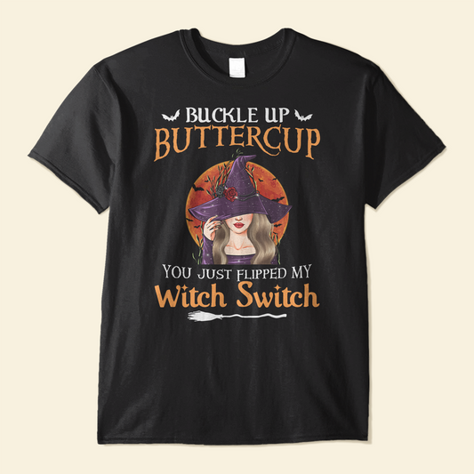 Buckle Up Butter Cup, Witch Switch - Personalized Shirt - Halloween Gifts For Witch - Witch Face Front