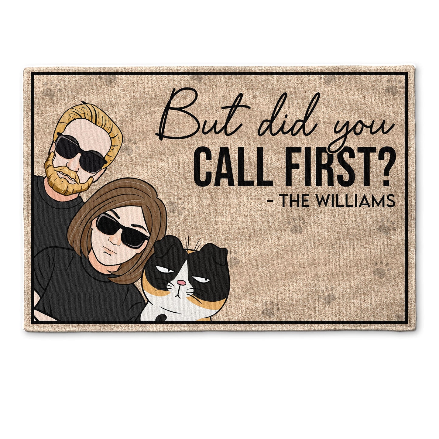 But Did You Call First ? Funny Version - Personalized Doormat