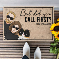 But Did You Call First ? Funny Version - Personalized Doormat