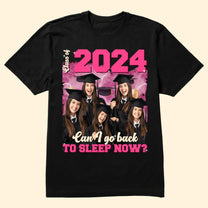 Can I Go Back To Sleep Now? - Personalized Photo Shirt