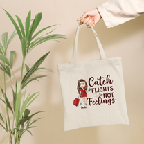 Catch Flights Not Feelings - Personalized Tote Bag - Birthday Gift For Her, Travelers, Girl, Traveling Lovers