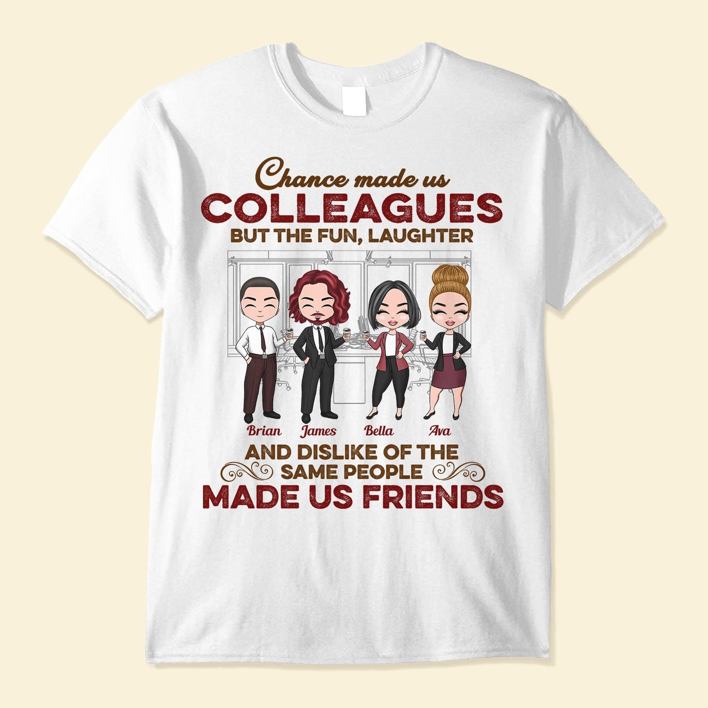 Chance Made Us Colleagues But... - Personalized Shirt - Gift For Colleagues, Coworkers, Work Friends