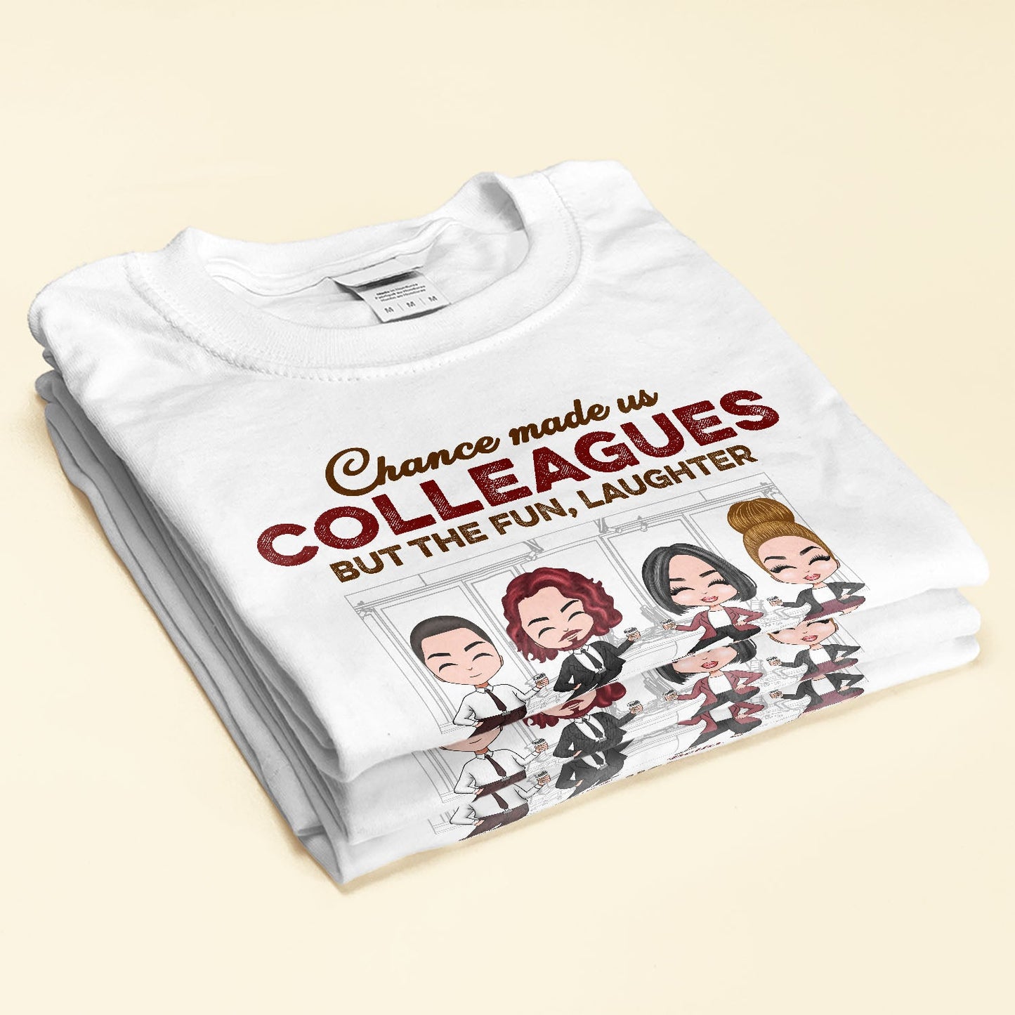 Chance Made Us Colleagues But... - Personalized Shirt - Gift For Colleagues, Coworkers, Work Friends