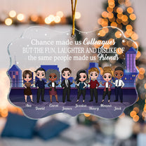 Chance Made Us Colleagues - Personalized Acrylic Ornament - Christmas Gift For Colleagues, Coworkers, Work Friends