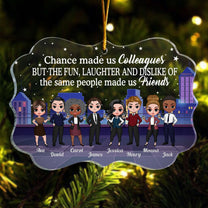 Chance Made Us Colleagues - Personalized Acrylic Ornament - Christmas Gift For Colleagues, Coworkers, Work Friends