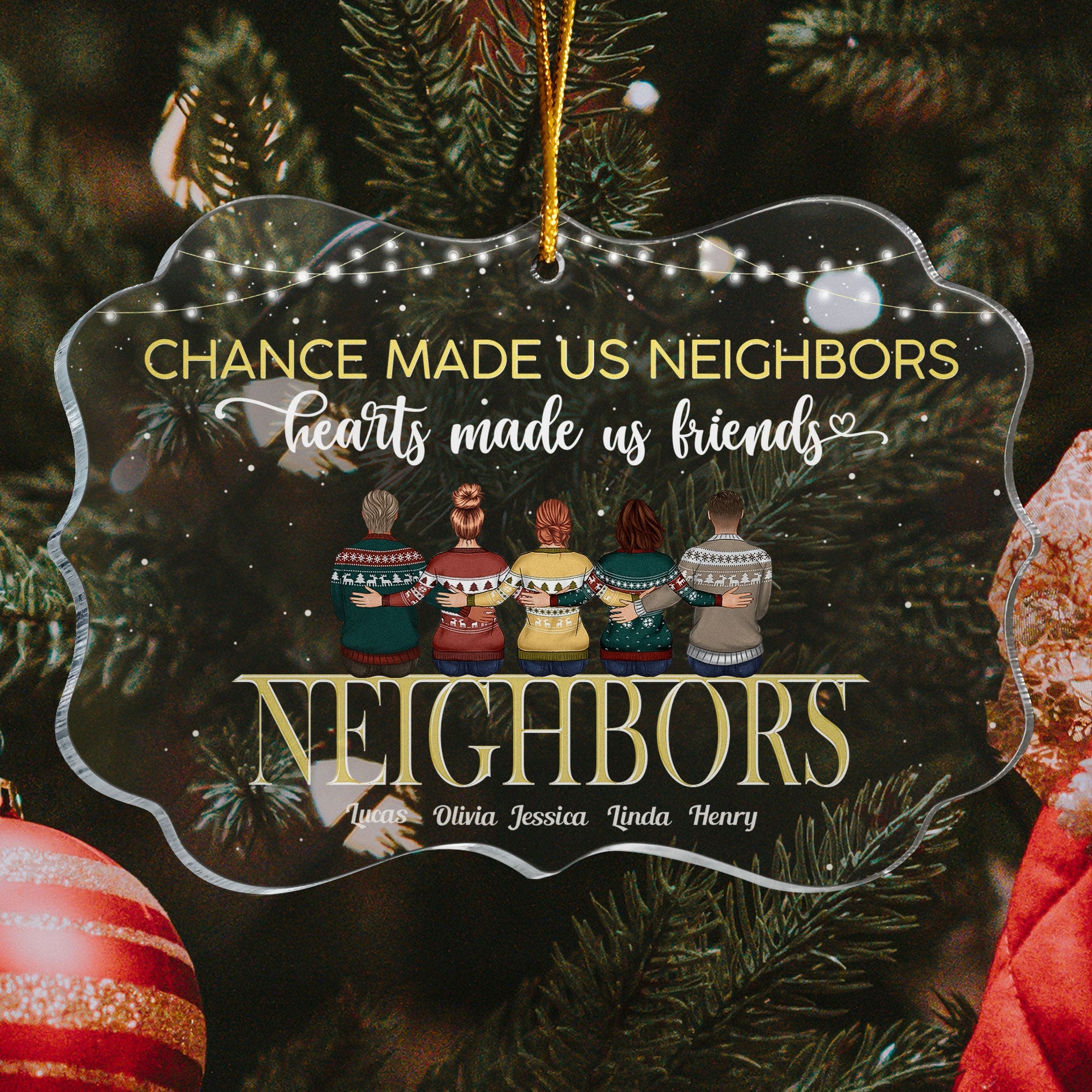 Chance Made Us Neighbors Hearts Made Us Friends - Personalized Acrylic Ornament - Christmas Gift For Neighbors, Neighbours, Friends