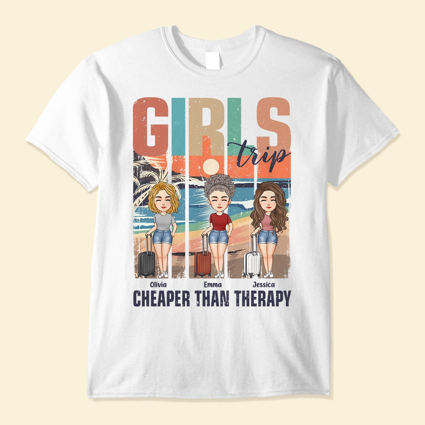 Cheaper Than Therapy Is Girls Trip - Personalized Shirt