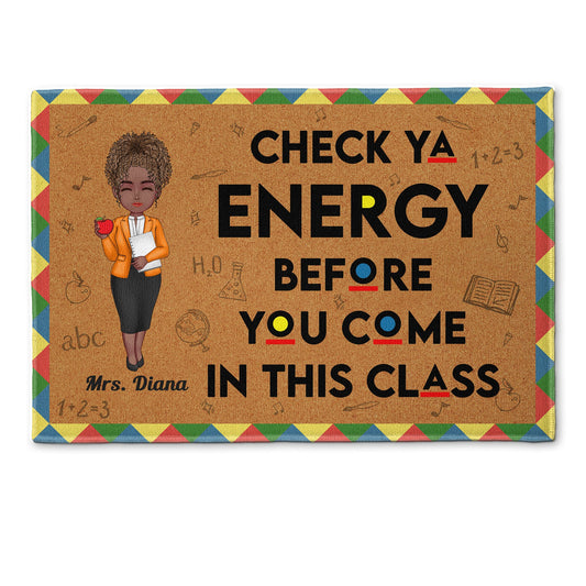 Check Ya Energy Before You Come In This Class - Personalized Doormat