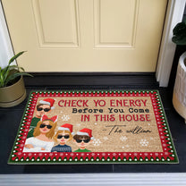 Check Yo Energy Before You Come In This House - Personalized Doormat - Christmas