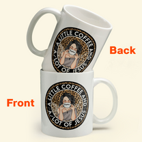 Coffee And A Whole Lot Of Jesus - Personalized Mug - Birthday Gift For Coffee Lovers, Christians