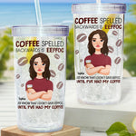 Coffee Spelled Backwards - Personalized Acrylic Tumbler With Straw