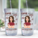 Coffee Spelled Backwards - Personalized Acrylic Tumbler With Straw