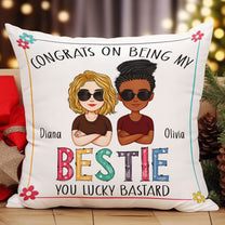 Congrats On Being My Bestie - Personalized Pillow (Insert Included)