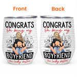 Congrats On Being My Boyfriend - Personalized Wine Tumbler