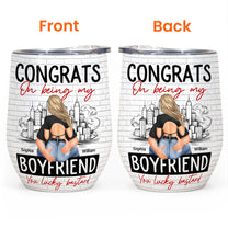 Congrats On Being My Boyfriend - Personalized Wine Tumbler