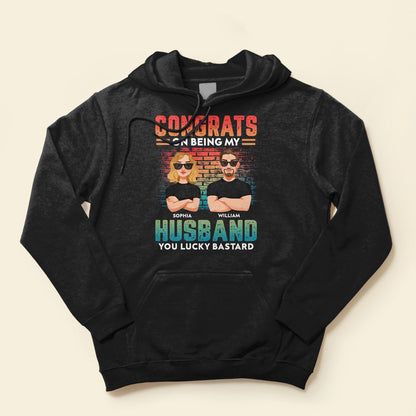 Congrats On Being My Husband/Boyfriend - Personalized Shirt