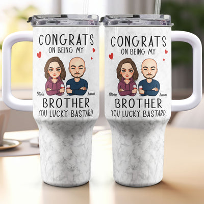 Congrats On Being My Sibling - Personalized 40oz Tumbler With Straw