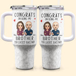 Congrats On Being My Sibling - Personalized 40oz Tumbler With Straw