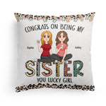 Congrats On Being My Sister - New Version - Personalized Pillow (Insert Included)