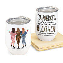 Coworkers, Alcohol Tolerating, Bonding Over, Keeping Each Other Sane - Personalized Wine Tumbler - Gift For Coworker, Colleague, Work Bestie, Friend, Work Bestie
