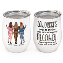 Coworkers, Alcohol Tolerating, Bonding Over, Keeping Each Other Sane - Personalized Wine Tumbler - Gift For Coworker, Colleague, Work Bestie, Friend, Work Bestie