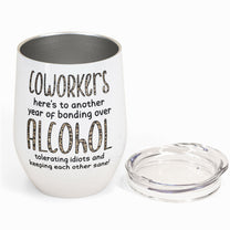 Coworkers, Alcohol Tolerating, Bonding Over, Keeping Each Other Sane - Personalized Wine Tumbler - Gift For Coworker, Colleague, Work Bestie, Friend, Work Bestie