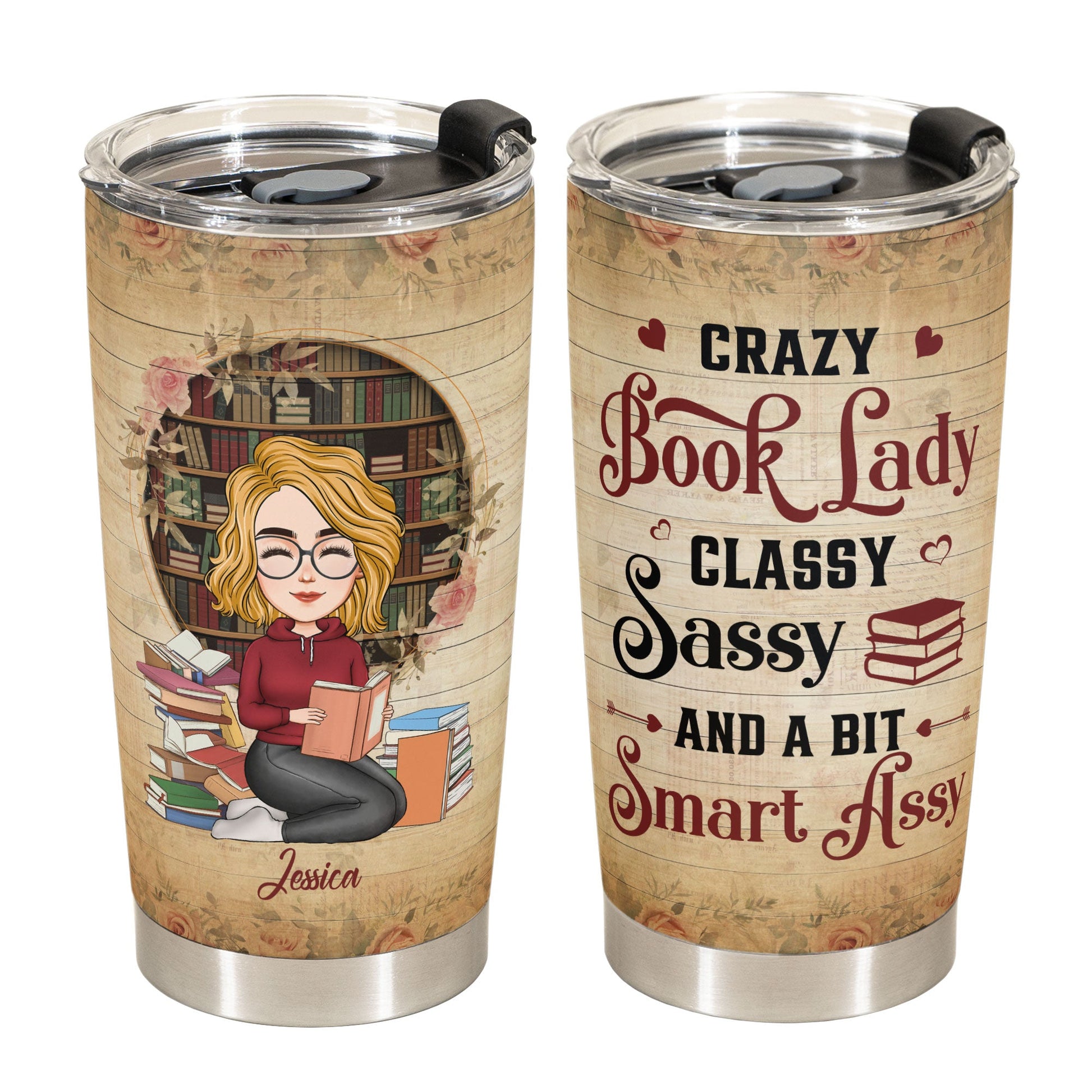 Crazy Book Lady - Personalized Tumbler Cup - Birthday, Loving Gift For Book Lover, Daughter, Sister, Bestie