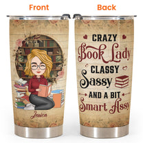 Crazy Book Lady - Personalized Tumbler Cup - Birthday, Loving Gift For Book Lover, Daughter, Sister, Bestie